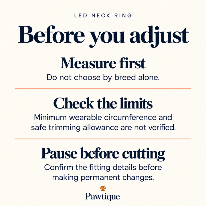 Pawtique LED neck ring fit guidance: do not choose by breed alone. Minimum wearable circumference and safe trimming allowance are not verified; confirm fitting details before permanent changes.