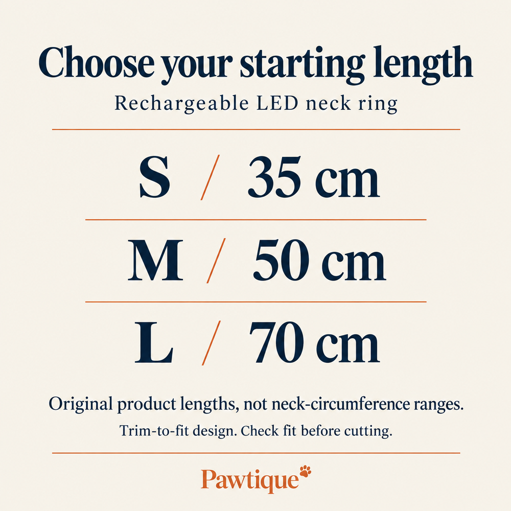 Pawtique rechargeable LED neck ring original lengths: S 35 cm, M 50 cm, L 70 cm. These are not neck-circumference ranges; check fit before cutting.