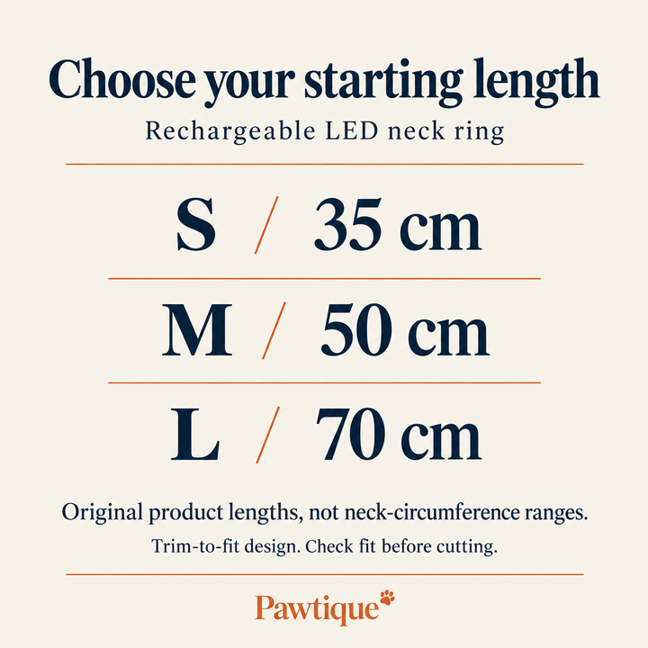 Pawtique rechargeable LED neck ring original lengths: S 35 cm, M 50 cm, L 70 cm. These are not neck-circumference ranges; check fit before cutting.