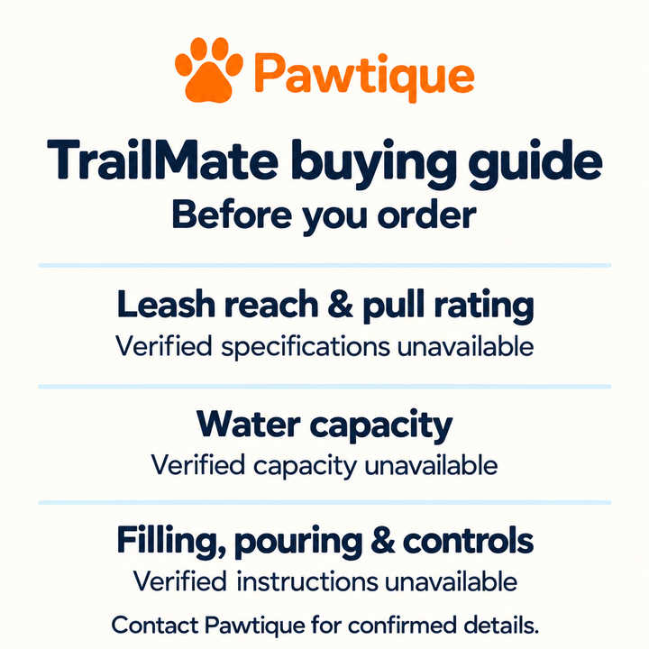 TrailMate buying guide: verified leash reach, pull rating, water capacity and operating instructions are unavailable; contact Pawtique for confirmed details.